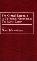 THE CRITICAL RESPONSE TO NATHANIEL HAWTHORNE'S THE SCARLET LETTER