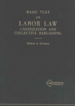 Basic text on labor law unionization and collective bargaining