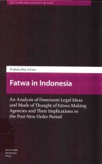 FATWA IN INDONESIA AN ANALYSIS OF DOMINANT LEGAL IDEAS AND MODE OF THOUGHT OF FATWA-MAKING AGENCIES 