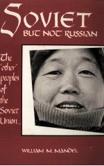 SOVIET BUT NOT RUSSIAN:THE OTHER PEOPLES OF THE SOVIET UNION