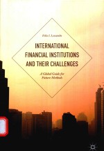 INTERNATIONAL FINANCIAL INSTITUTIONS AND THEIR CHALLENGES A GLOBAL GUIDE FOR FUTURE METHODS