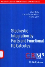 STOCHASTIC INTEGRATION BY PARTS AND FUNCTIONAL ITO CALCULUS EDITORS FOR THIS VOLUME:FREDERIC UTZET