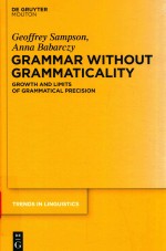 GRAMMAR WITHOUT GRAMMATICALITY GROWTH AND LIMITS OF GRAMMATICAL PRECISION