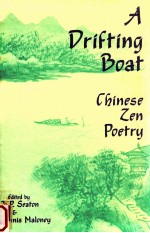 A DRIFTING BOAT AN ANTHOLOGY OF CHINESE ZEN POETRY