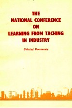 THE NATIONAL CONFERENCE ON LEARNING FROM TACHING IN INDUSTRY SELECTED DOCUMENTS