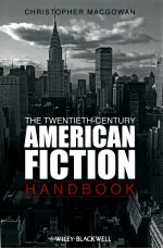 THE TWENTIETH CENTURY AMERICAN FICTION HANDBOOK