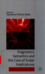 PRAGMATICS，SEMANTICS AND THE OF SCALAR IMPLICATURES