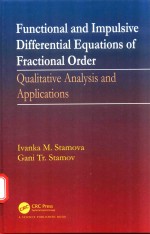 FUNCTIONAL AND IMPULSIVE DIFFERENTIAL EQUATIONS OF FRACTIONAL ORDER QUALITATIVE ANALYSIS AND APPLICA