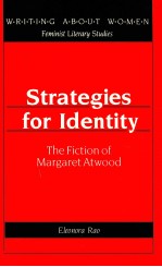 STRATEGIES FOR IDENTITY THE FICTION OF MARGARET ATWOOD