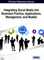 INTEGRATING SOCIAL MEDIA INTO BUSINESS PRACTICE，APPLICATIONS，MANAGEMENT，AND MODELS