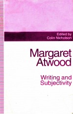 MARGARET ATWOOD:WRITING AND SUBJECTIVITY