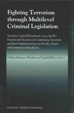 Fighting terrorism through multilevel criminal legislation