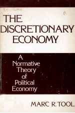 THE DISCRETIONAARY ECONOMY A NORMATIVE THEORY OF POLITICAL ECONOMY