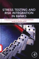 STRESS TESTING AND RISK INTEGRATION IN BANKS A STATISTICAL FRAMEWORK AND PRACTICAL SOFTWARE GUIDE（IN