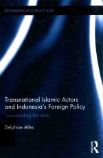 TRANSNATIONAL ISLAMIC ACTORS AND INDONESIA'S FOREIGN POLICY