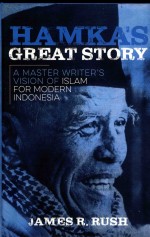 HAMKA'S GREAT STORY A MASTER WRITER'S VISION OF ISLAM FOR MODERN INDONESIA