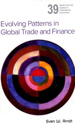 EVOLVING PATTERNS IN GLOBAL TRADE AND FINANCE