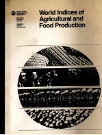 WORLD INDICES OF AGRICULTURAL AND FOOD PRODUCTION