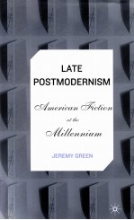 LATE POSTMODERNISM AMERICAN FICTION AT THE MILLENNIUM