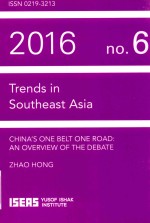 TRENDS IN SOUTHEAST ASIA CHINA'S ONE BELT ONE ROAD:AN OVER VIEW OF THE DEBATE 2016 NO.6