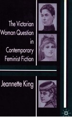 THE VICTORIAN WOMAN QUESTION IN CONTEMPORARY FEMINIST FICTION