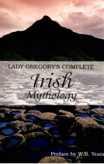 LADY GREGORY'S COMPLETE IRISH MYTHOLOGY