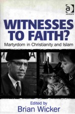 WITNESSES TO FAITH?  MARTYRDOM IN CHRISTIANITY AND ISLAM