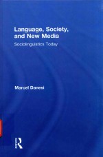 LANGUAGE，SOCIETY，AND NEW MEDIA SOCIOLINGUISTICS TODAY