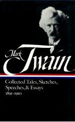 MARK TWAIN COLLECTED TALES SKETCHES SPEECHES ESSAYS 1891-1910