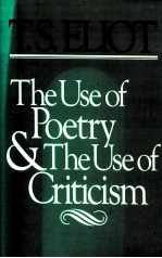 THE USE OF POETRY AND THE USE OF CRITICISM STUDIES IN THE RELATION OF CRITICISM TO POETRY IN ENGLAND