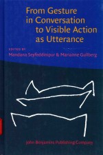 FROM GESTURE IN CONVERSATION TO VISIBLE ACTION AS UTTERANCE ESSAYS IN HONOR OF ADAM KENDON