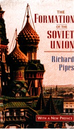 THE FORMATION OF THE SOVIET UNION:COMMUNISM ANG NATIONALISM 1917-1923 REVISED EDITION