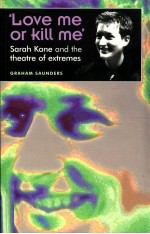 ‘LOVE ME OR KILL ME’：SARAH KANE ANG THETHEATER OF ESTREMES