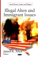 Illegal alien and immigrant issues