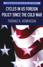 Cycles in US foreign policy since the Cold War