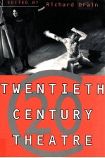 TWENTIETH CENTURY THEATRE：A SOURCEBOOK