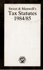 SWEET & MAXWELL'S TAX STATUTES 1984/85