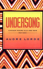 UNDERSONG: CHOSEN POEMS OLD AND NEW REVISED EDITION