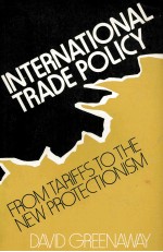 INTERNATIONAL TRADE POLICY FROM TARIFFS TO THE NEW PROTECTIONISM