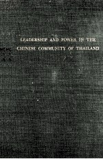 LEADERSHIP AND POWER IN THE CHINESE COMMUNITY OF THAILAND