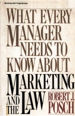 WHAT EVERY MANAGER NEEDS TO KNOW ABOUT MARKETING AND THE LAW