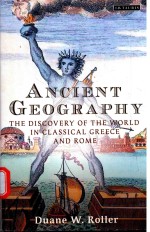 ANCIENT GEOGRAPHY THE DISCOVERY OF THE WORLD IN CLASSICAL GREECE AND ROME