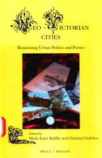 NEO-VICTORIAN CITIES REASSESSING URBAN POLITICS AND POETICS