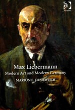 MAX LIEBERMANN MODERN ART AND MODERN GERMANY