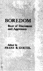 BOREDOM: ROOT OF DISCONTENT AND AGGRESSION