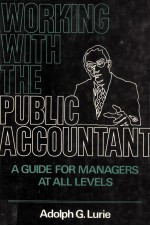 WORKING WITH PIBLIC ACCUNTANT:A GUIDE FORMANAGERS AT ALL LEVELS