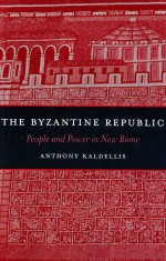 THE BYZANTINE REPUBLIC PEOPLE AND POWER IN NEW ROME