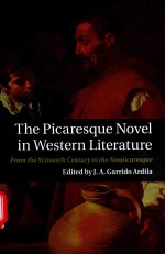 THE PICARESQUE NOVEL IN WESTERN LITERATURE FROM THE SIXTEENTH CENTURY TO THE NEOPICARESQUE