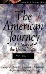 THE AMERICAN JOURNEY: A HISTORY OF THE UNITED STATES PORTFOLIO EDITION VOLUME I