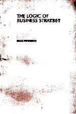 THE LOGIC OF BUSINESS STRATEGY